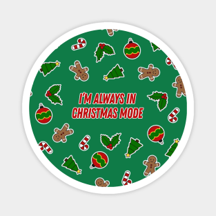 Always In Christmas Mode Magnet